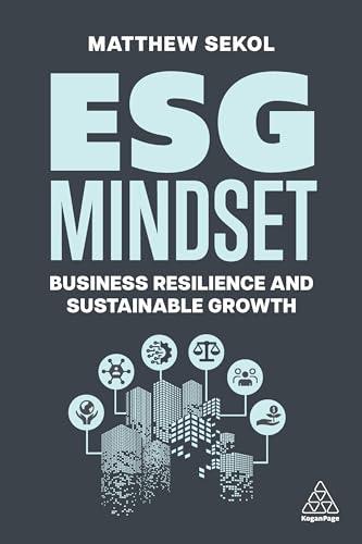 Exploring ‘ESG Mindset’ for Resilient, Sustainable Business Growth